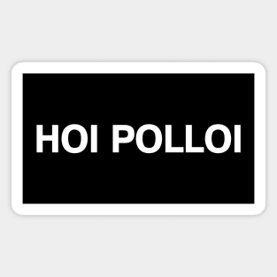 HOI POLLOI Magnet